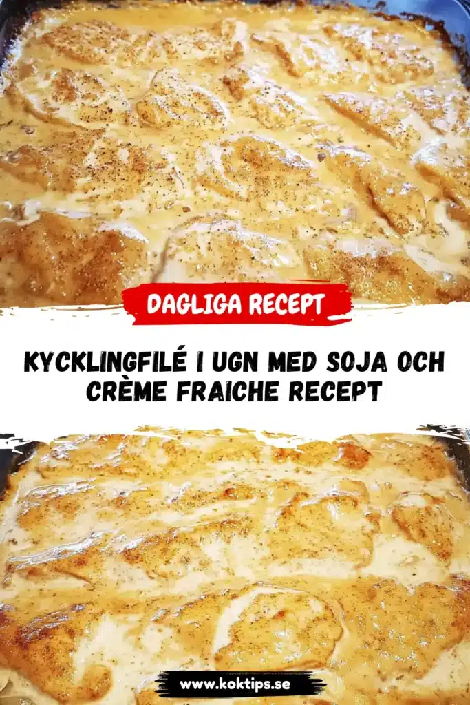 Kycklingfilé i ugn med soja och crème fraiche