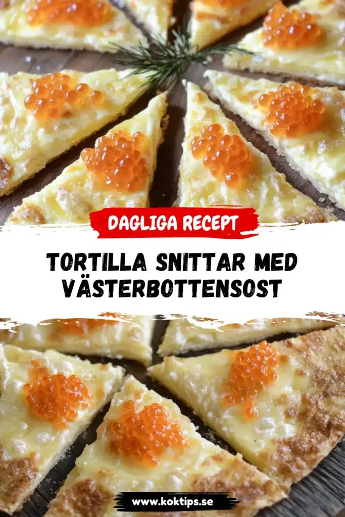 Tortilla Snittar med Västerbottensost