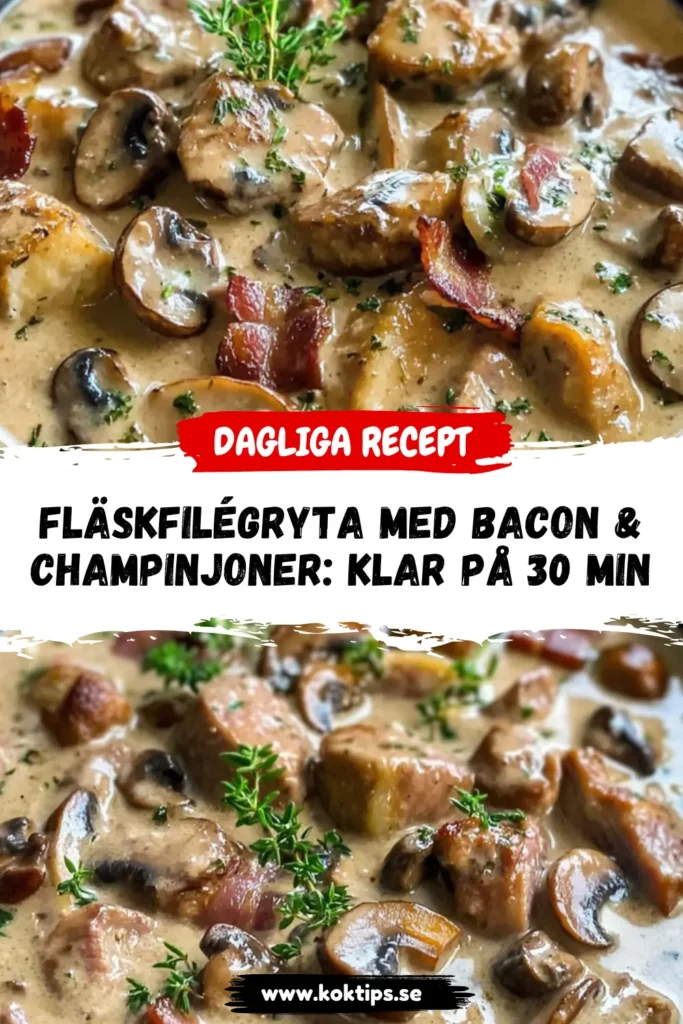 Fläskfilégryta med bacon och champinjoner