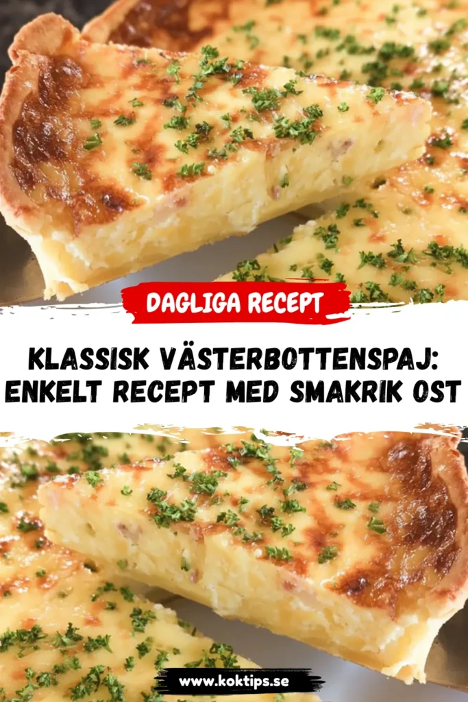 Klassisk västerbottenspaj: Enkelt recept med smakrik ost