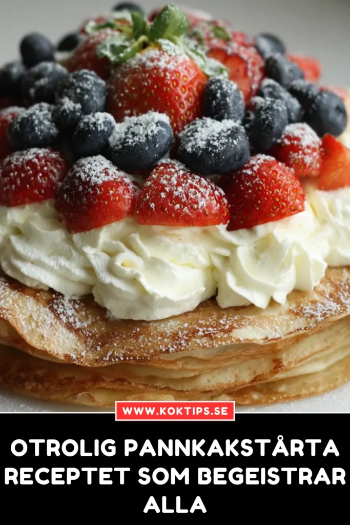 Otrolig Pannkakstårta: Receptet som Får Alla att Begeistras