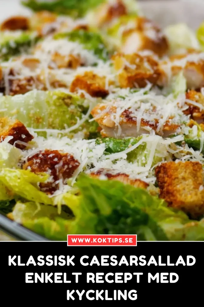 Klassisk Caesarsallad: enkelt recept med kyckling
