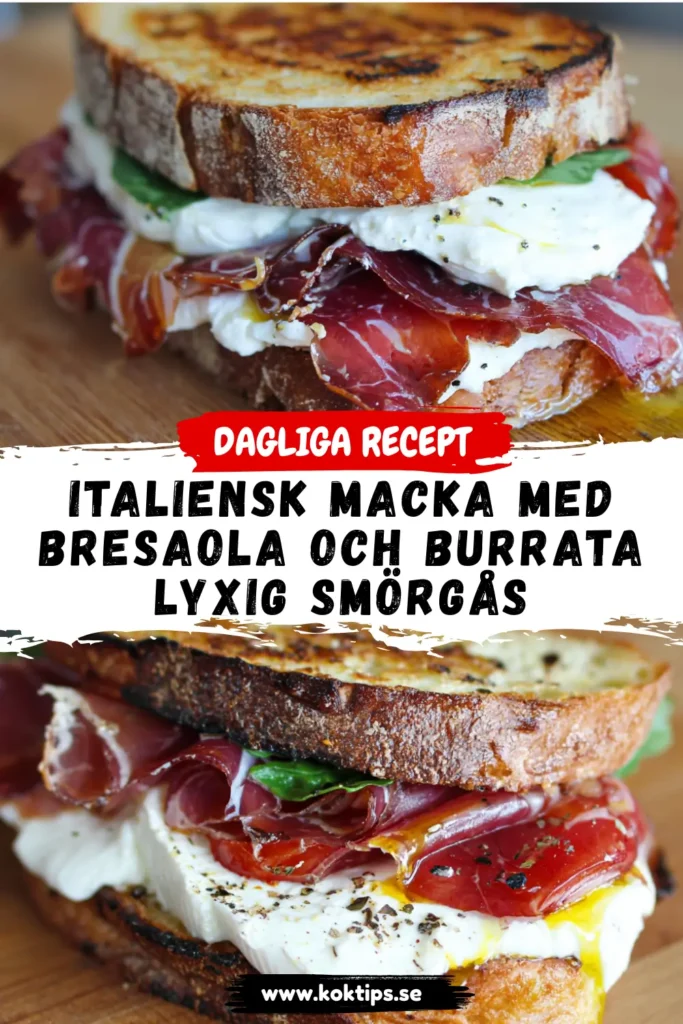 Italiensk Macka med Bresaola och Burrata: Lyxig Smörgås