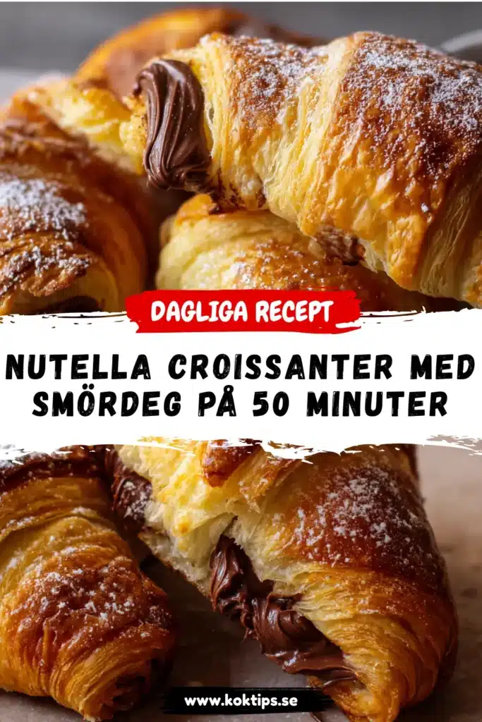 Nutella Croissanter med Smördeg på 50 minuter