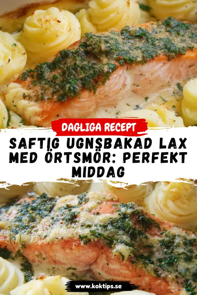 Saftig ugnsbakad lax med örtsmör: Perfekt middag