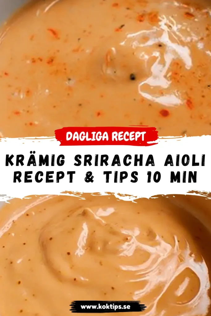 Krämig Sriracha Aioli: Recept & Tips 10 Min