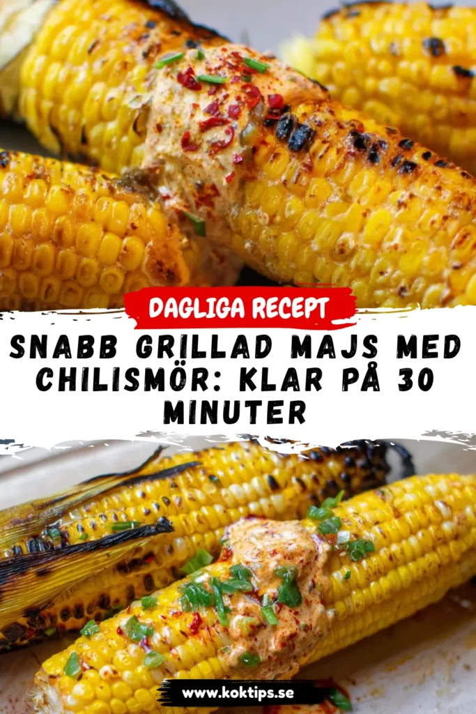 Snabb grillad majs med chilismör: Klar på 30 minuter