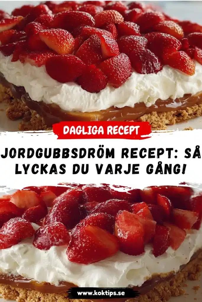 Jordgubbsdröm Recept: Så Lyckas du Varje Gång!