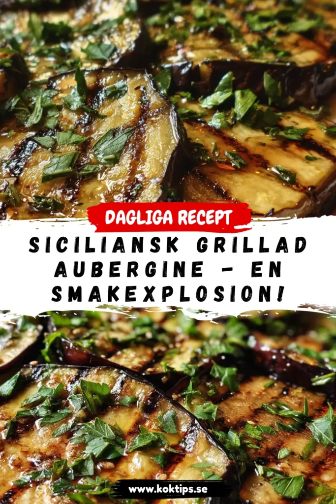 Siciliansk Grillad Aubergine - En Smakexplosion!
