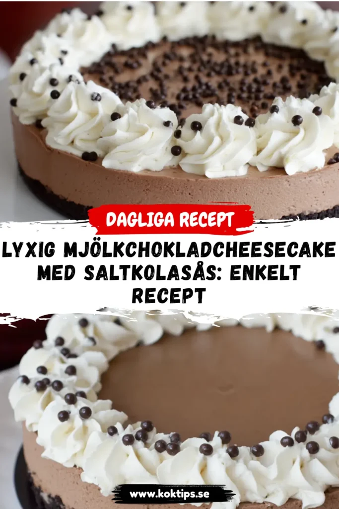 Lyxig mjölkchokladcheesecake med saltkolasås: Enkelt recept