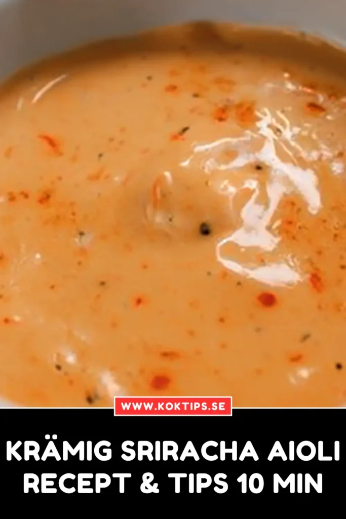 Krämig Sriracha Aioli: Recept & Tips 10 Min