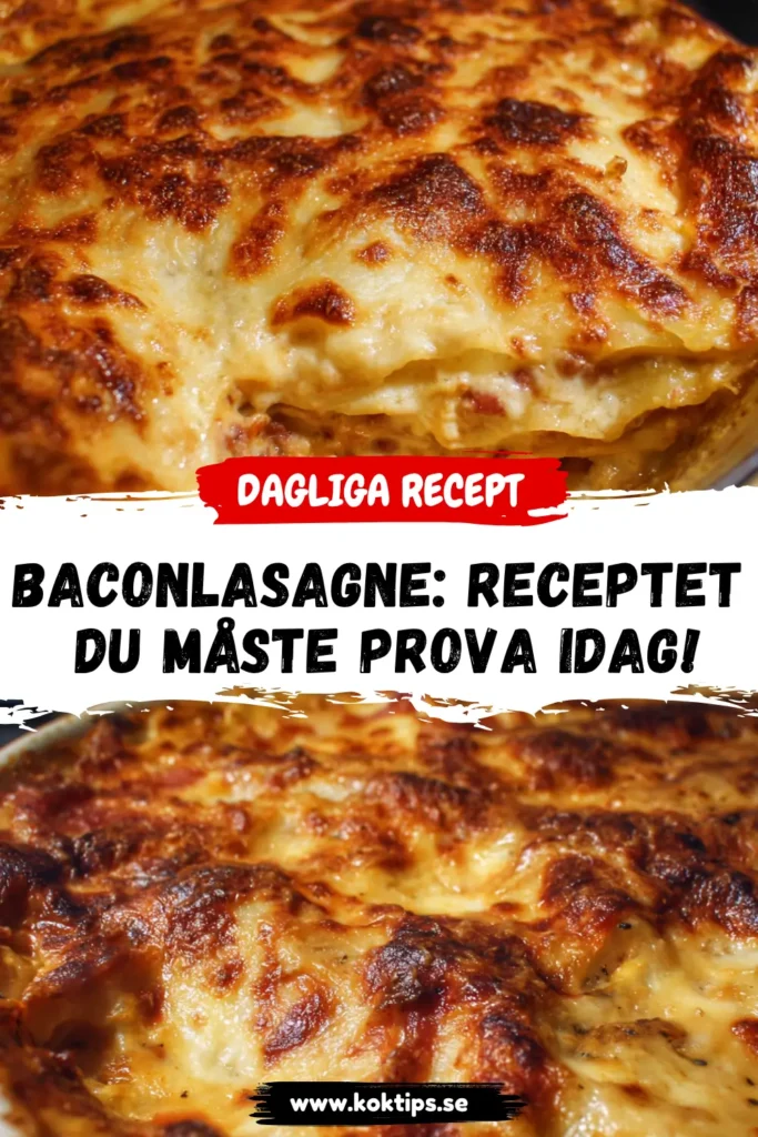 Baconlasagne: Receptet Du Måste Prova Idag!