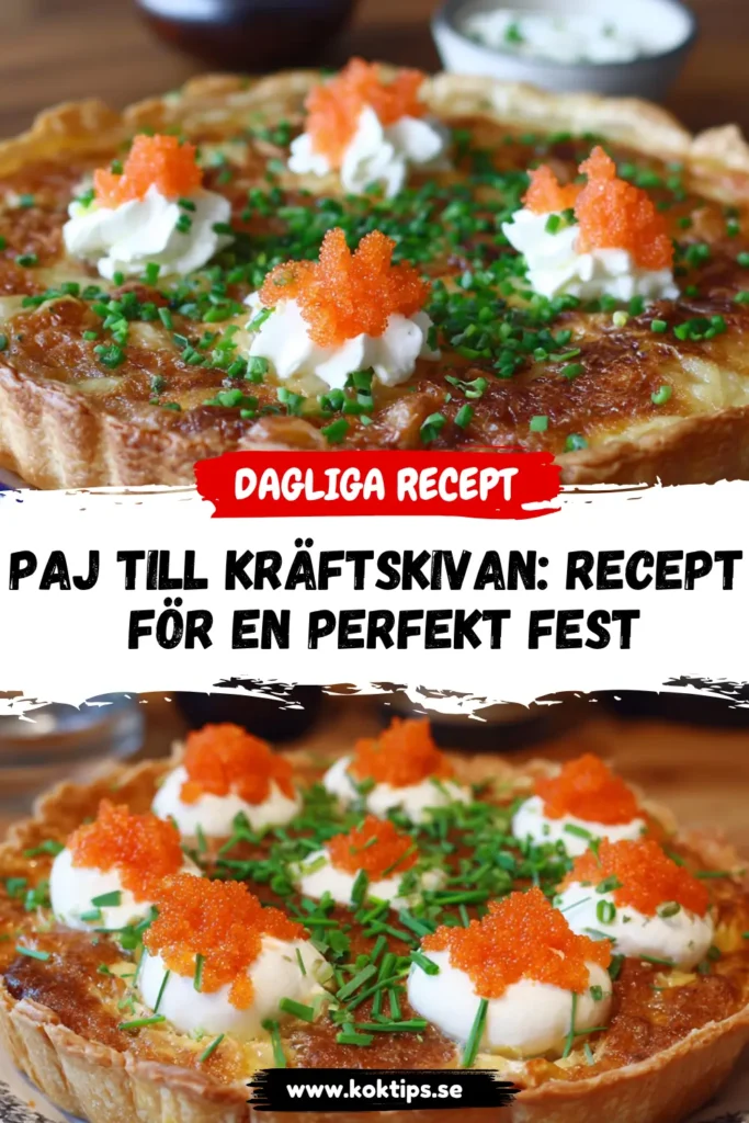 Paj Till Kräftskivan: Recept För En Perfekt Fest