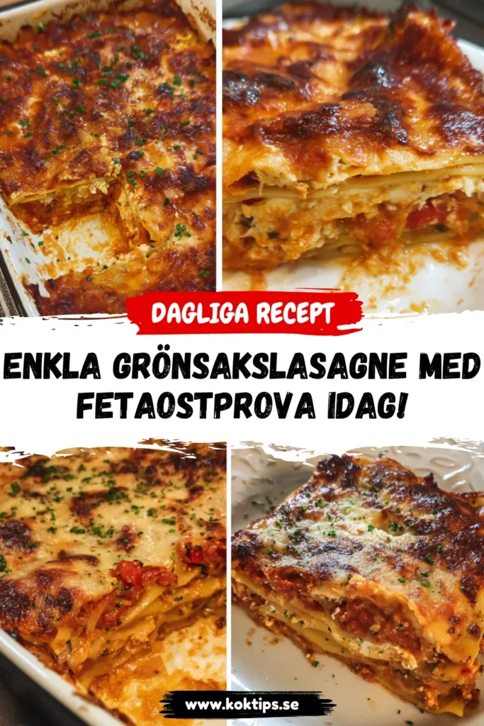 Enkla grönsakslasagne med fetaost: Prova idag!
