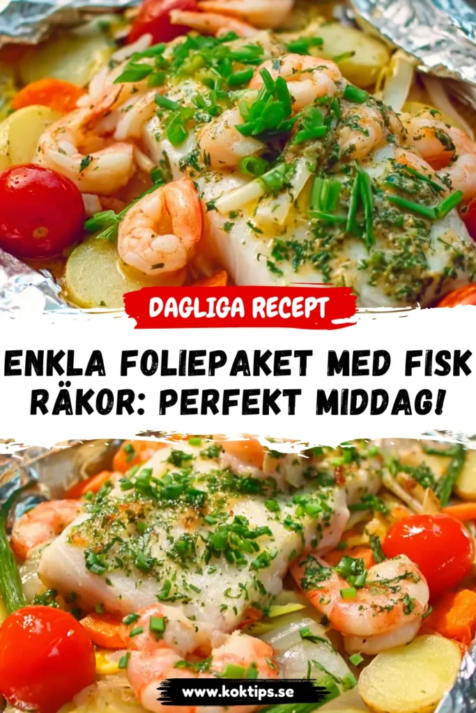 Enkla foliepaket med fisk & räkor: Perfekt middag!