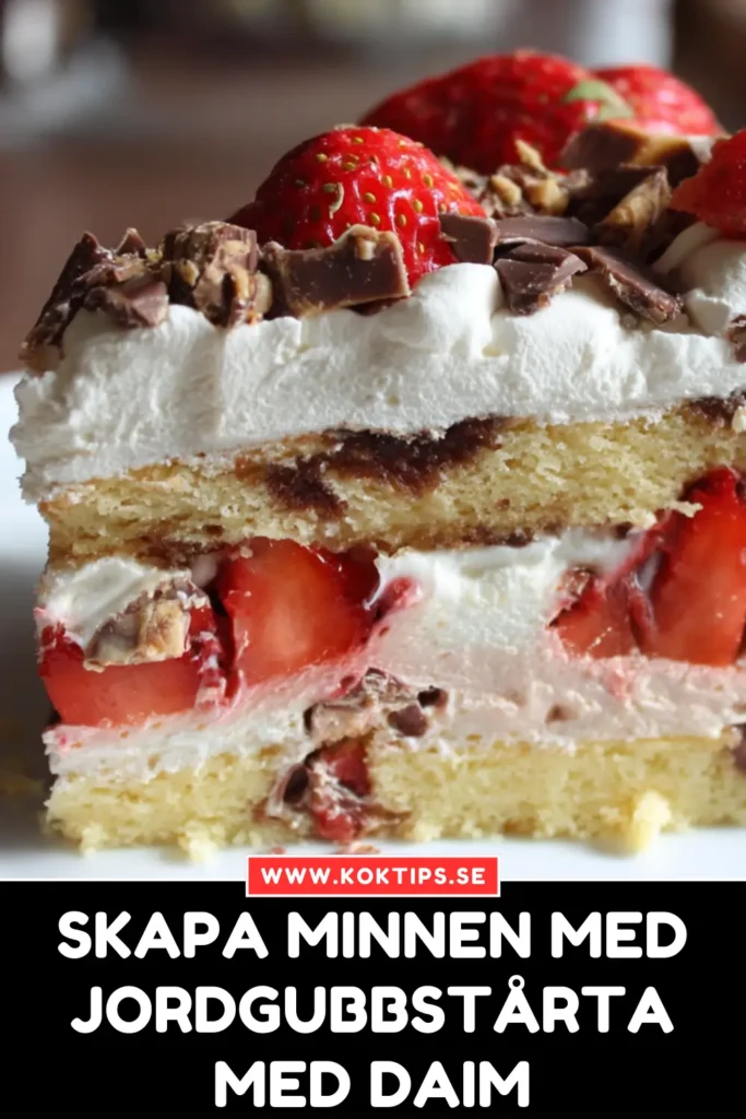 Skapa minnen med Jordgubbstårta med Daim