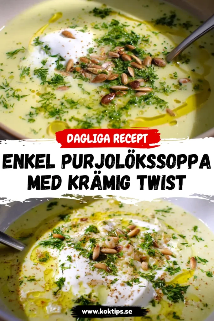 Enkel purjolökssoppa med krämig twist