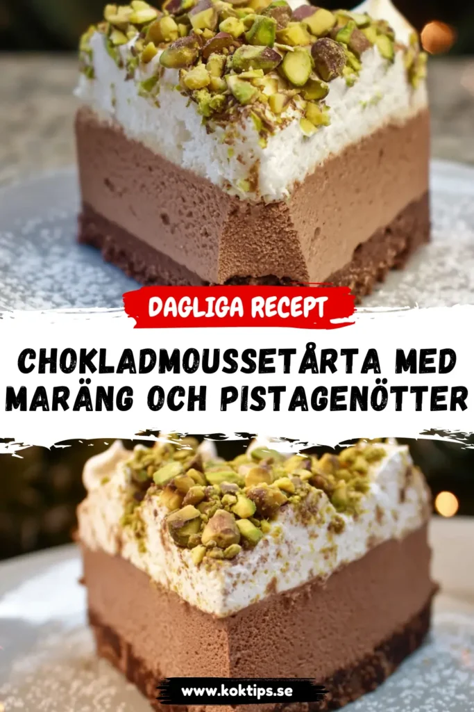 Lyxig Chokladmoussetårta med maräng och pistagenötter