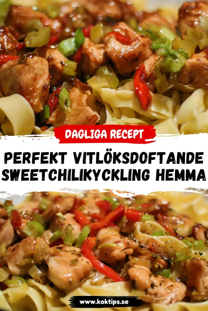 Perfekt Vitlöksdoftande sweetchilikyckling hemma