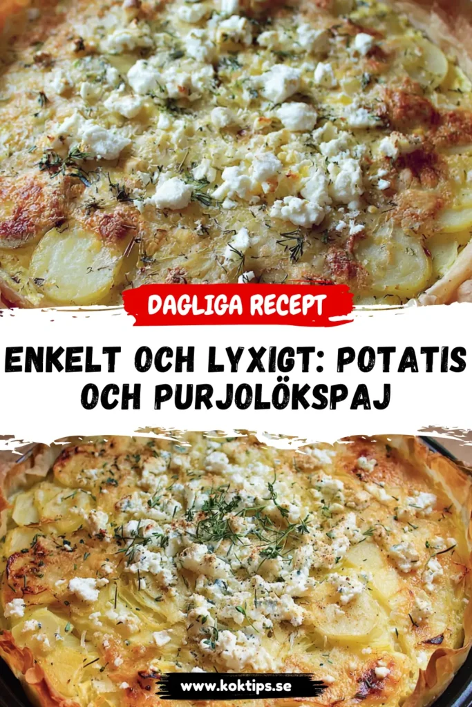 Enkelt och lyxigt: Potatis och purjolökspaj