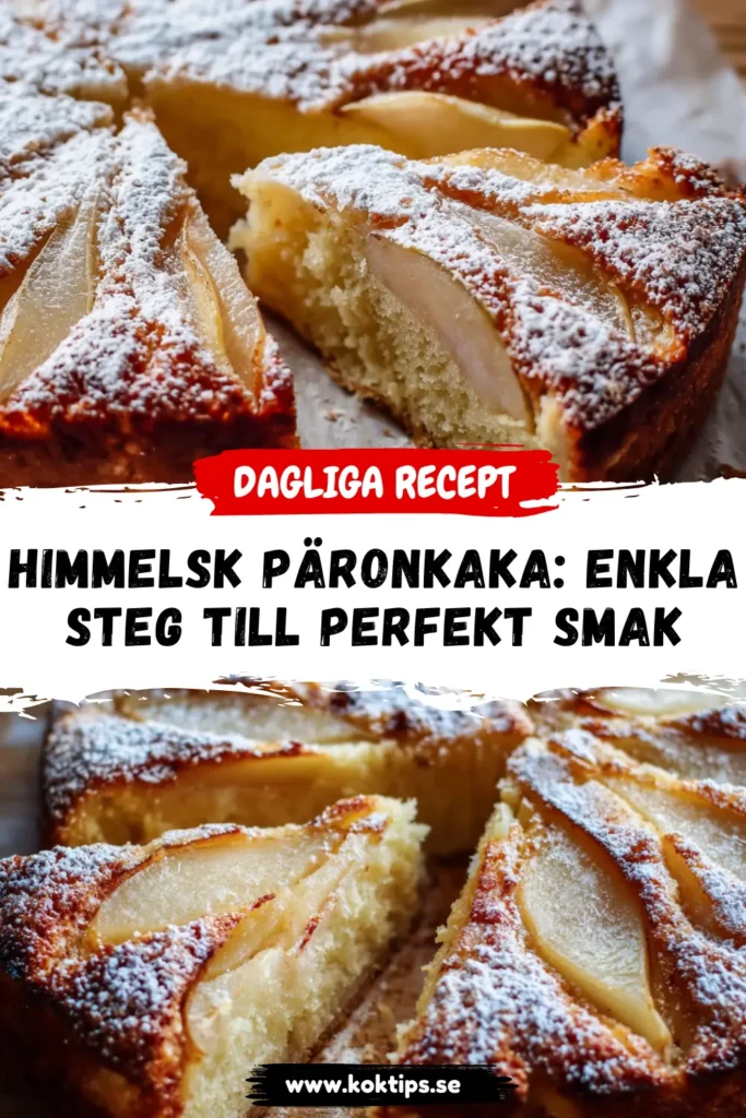 Himmelsk Päronkaka: Enkla steg till perfekt smak