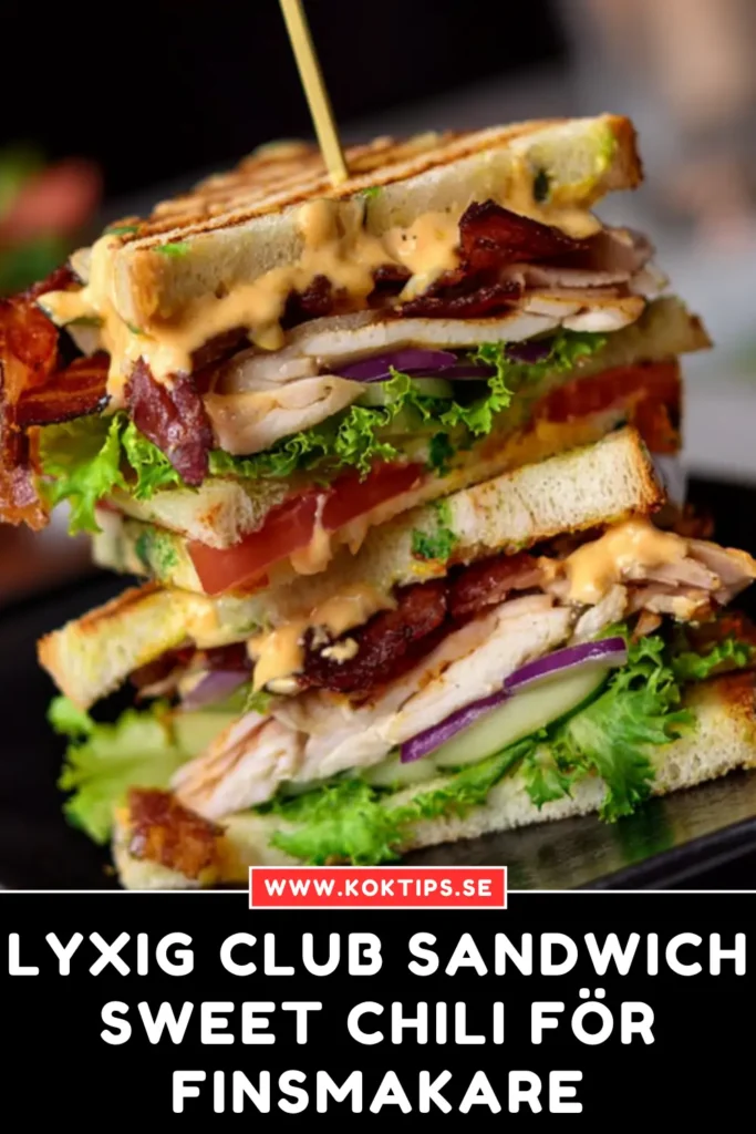 Lyxig Club sandwich sweet chili för finsmakare