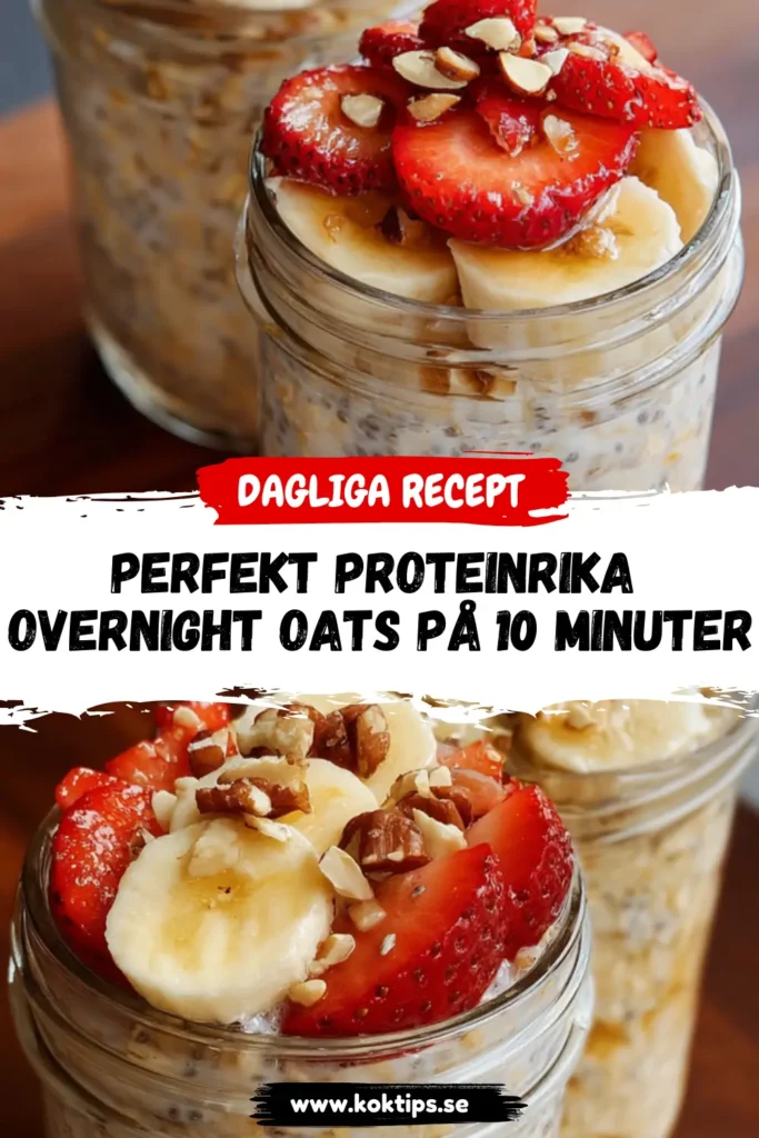 Perfekt Proteinrika Overnight Oats på 10 Minuter