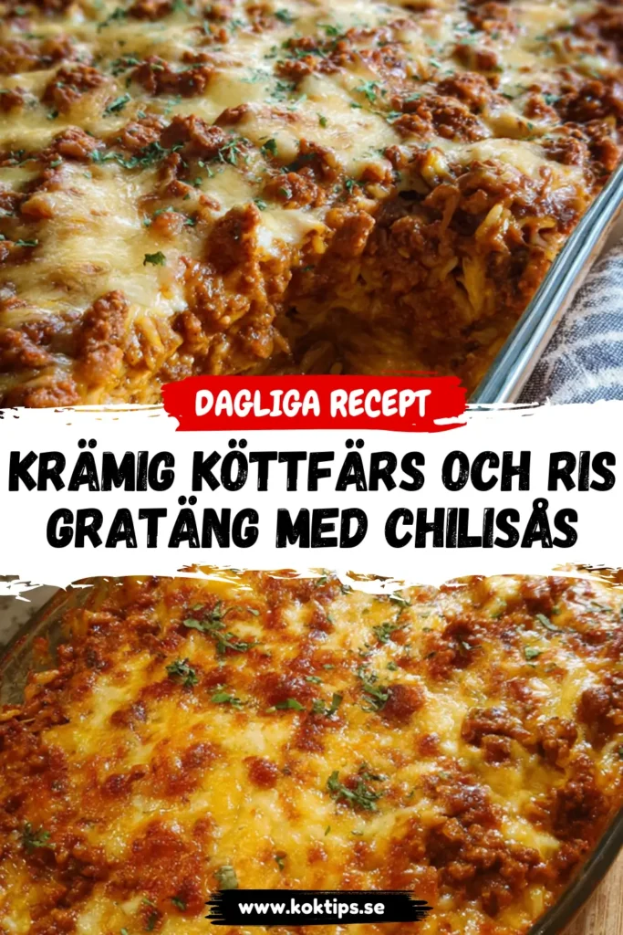 Krämig köttfärs och risgratäng med chilisås