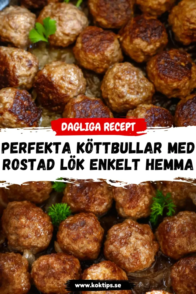 Perfekta Köttbullar med rostad lök enkelt hemma