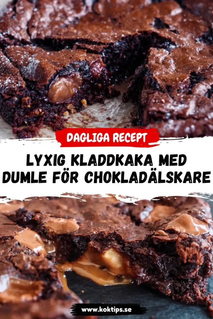 Lyxig Kladdkaka med dumle för chokladälskare