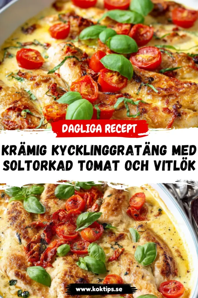 Krämig kycklinggratäng med soltorkad tomat och vitlök