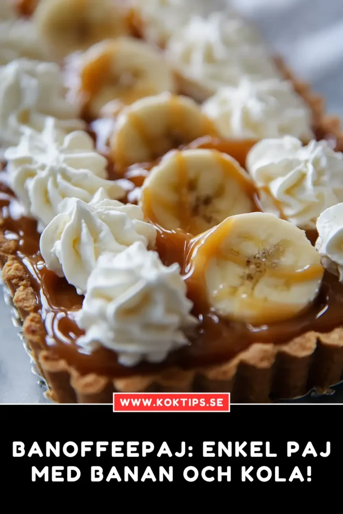 Banoffeepaj: Enkel paj med banan och kola!