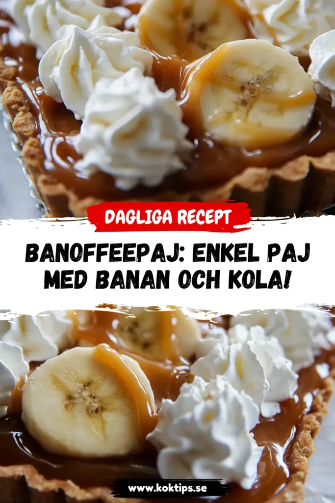 Banoffeepaj: Enkel paj med banan och kola!