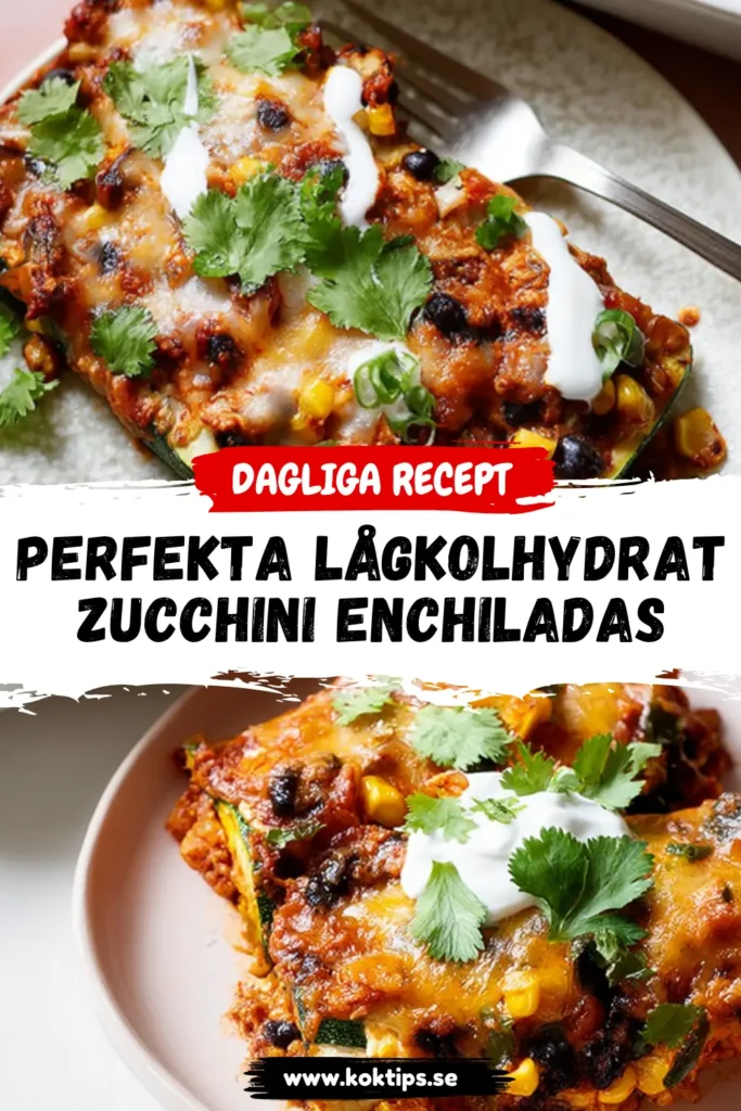 Perfekta Lågkolhydrat Zucchini Enchiladas