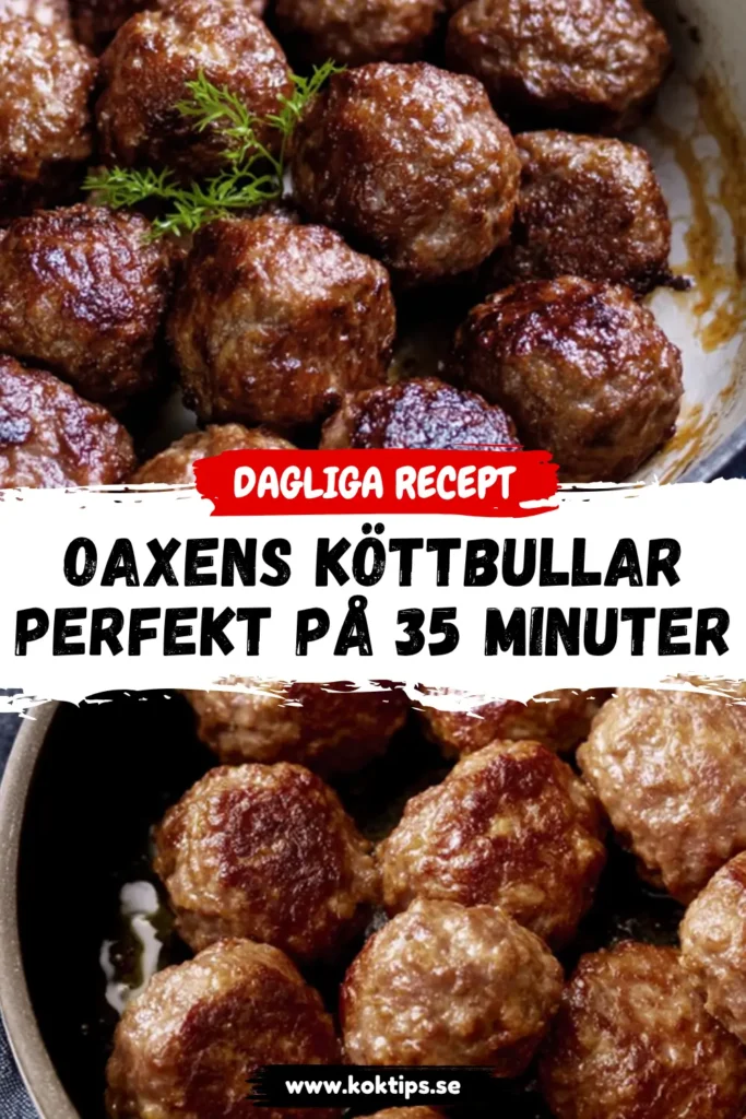 Oaxens köttbullar: Perfekt på 35 minuter