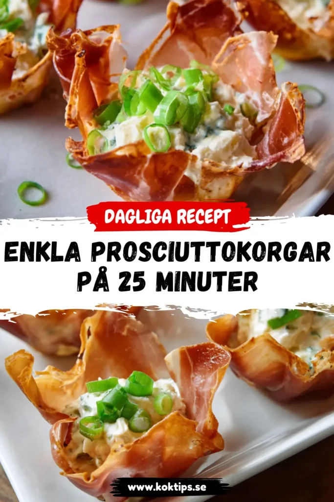 Enkla Prosciuttokorgar på 25 minuter