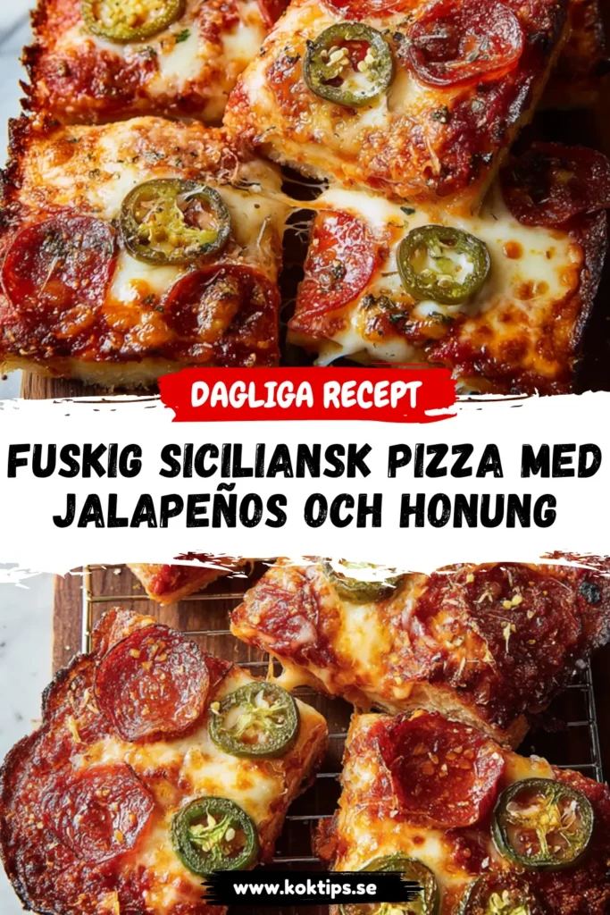 Fuskig Siciliansk Pizza med Jalapeños och Honung