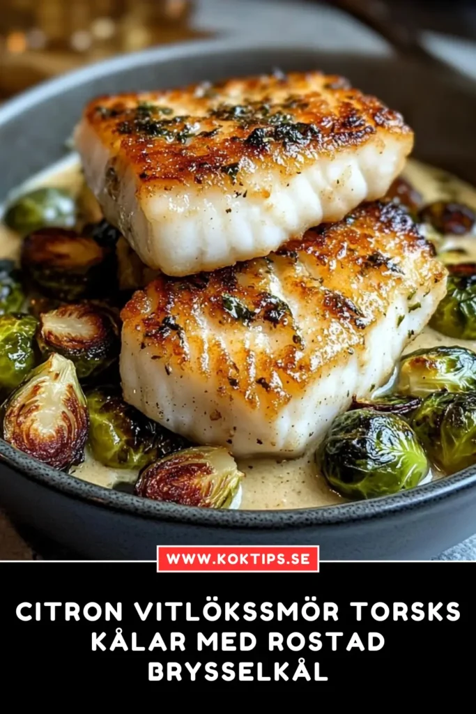 Citron Vitlökssmör Torskskålar med rostad brysselkål