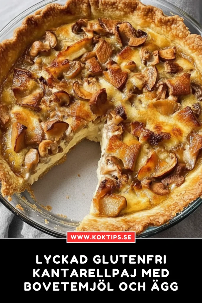 Lyckad Glutenfri kantarellpaj med bovetemjöl och ägg