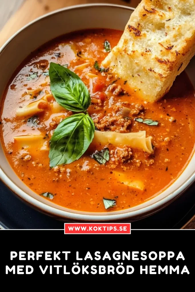 Perfekt Lasagnesoppa med vitlöksbröd hemma