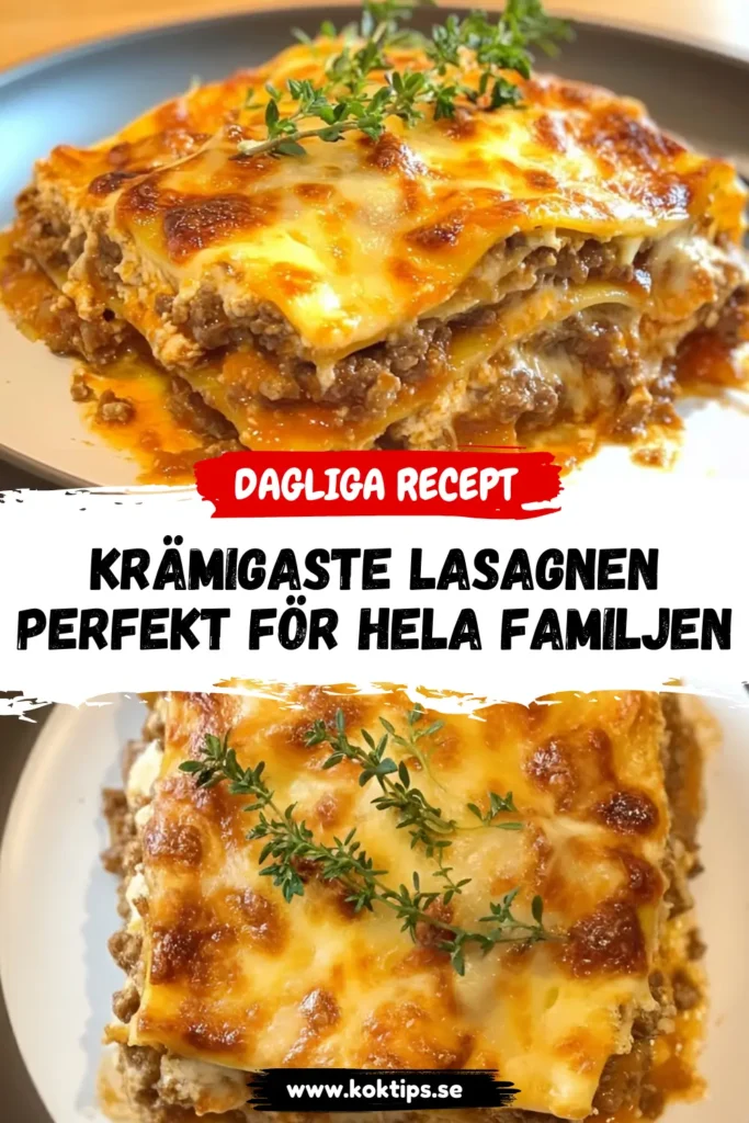 Krämigaste lasagnen: Perfekt för hela familjen