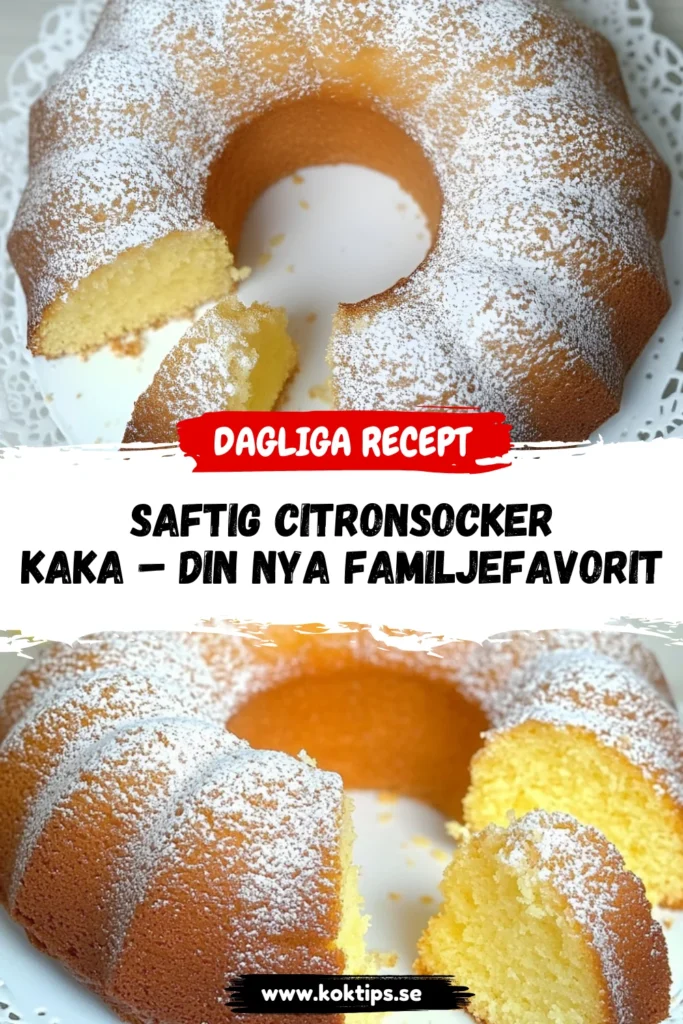 Saftig Citronsockerkaka – Din Nya Familjefavorit