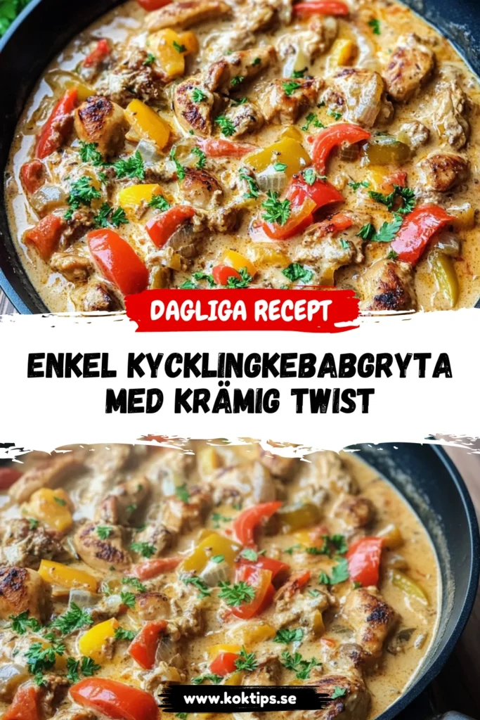 Enkel Kycklingkebabgryta med krämig twist