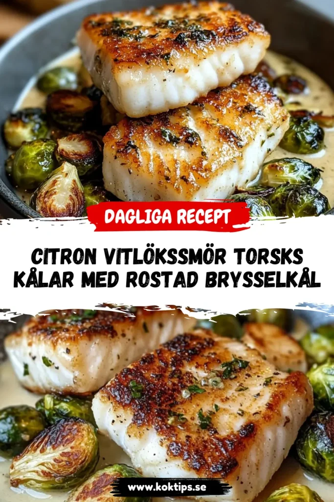 Citron Vitlökssmör Torskskålar med rostad brysselkål