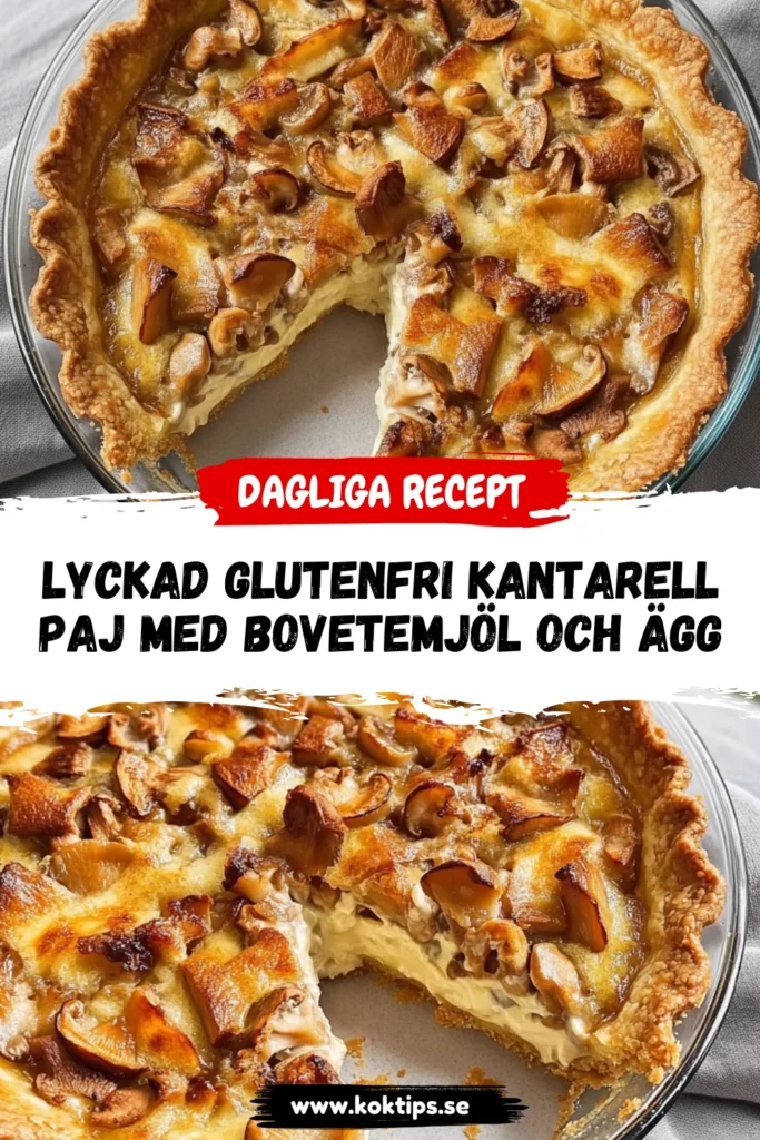Lyckad Glutenfri kantarellpaj med bovetemjöl och ägg