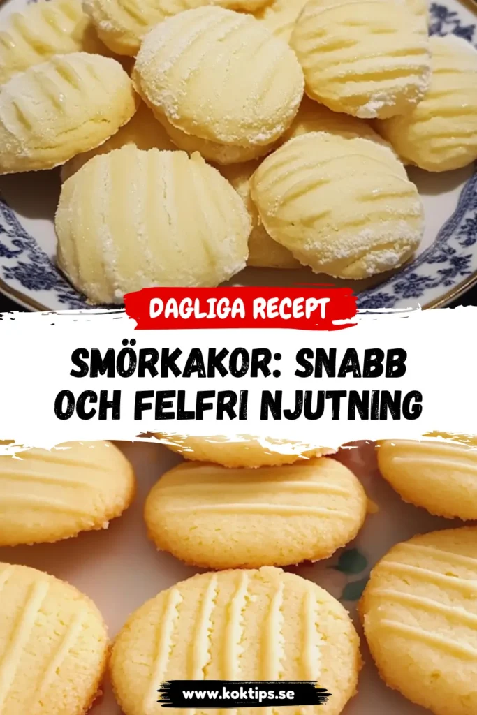Smörkakor: Snabb och felfri njutning