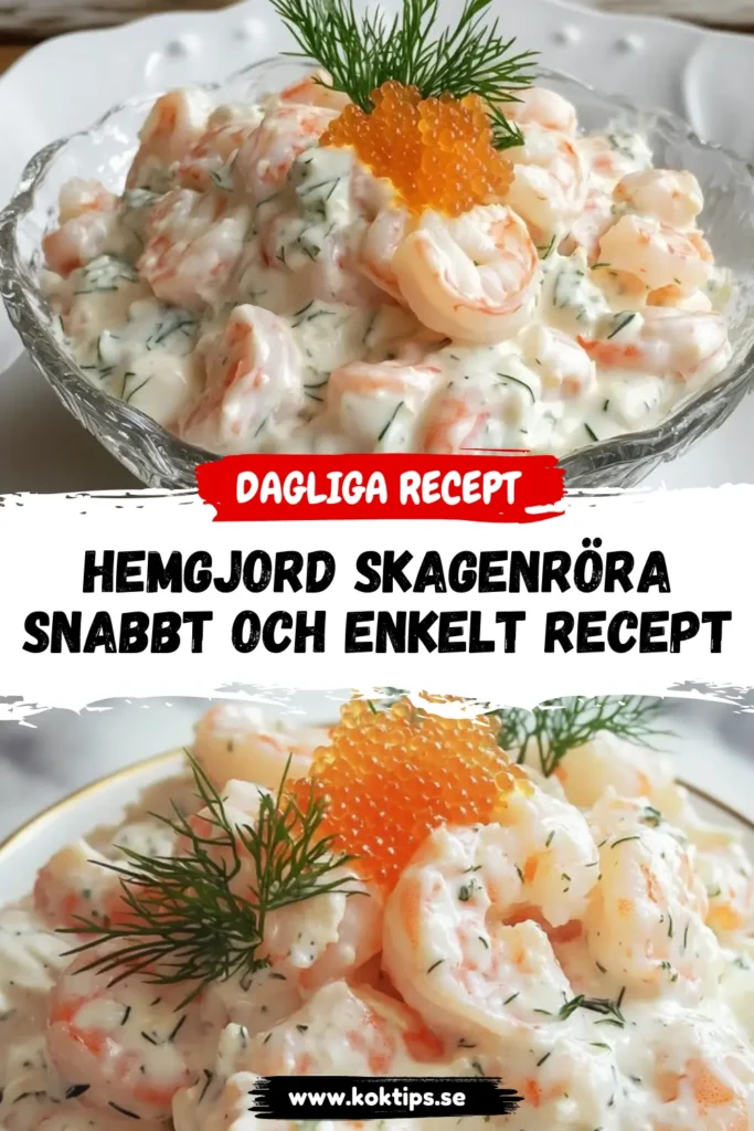 Hemgjord Skagenröra: Snabbt och enkelt recept