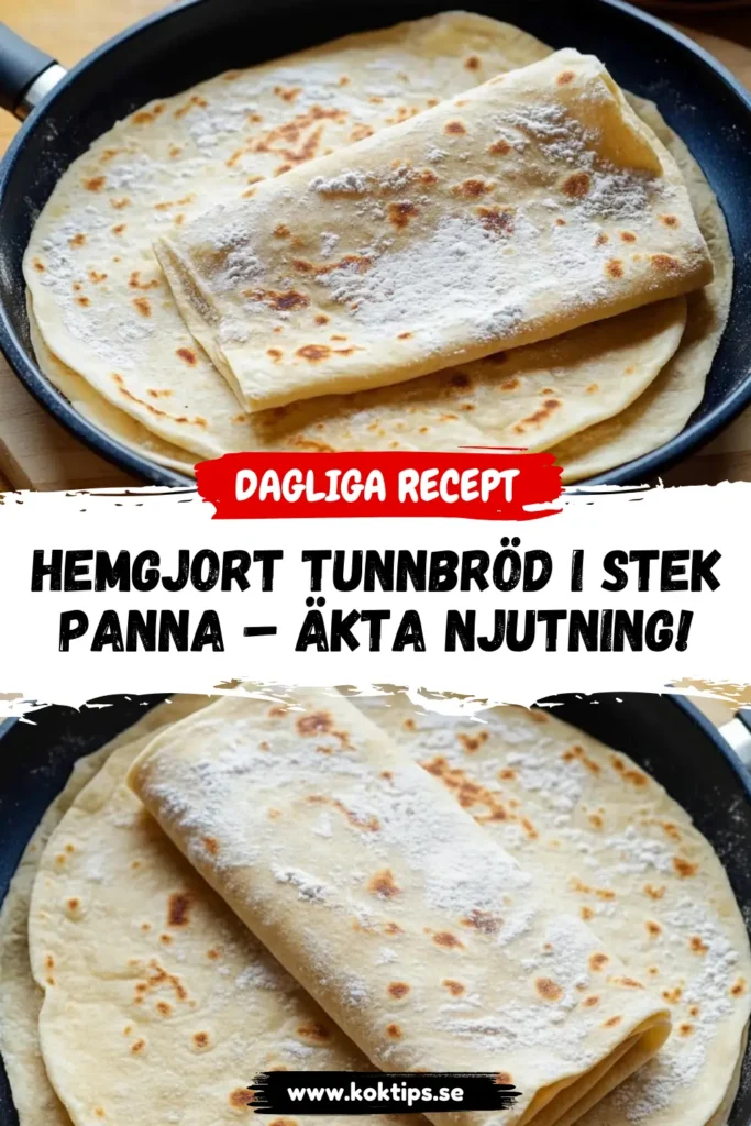 Hemgjort Tunnbröd i stekpanna – äkta njutning!
