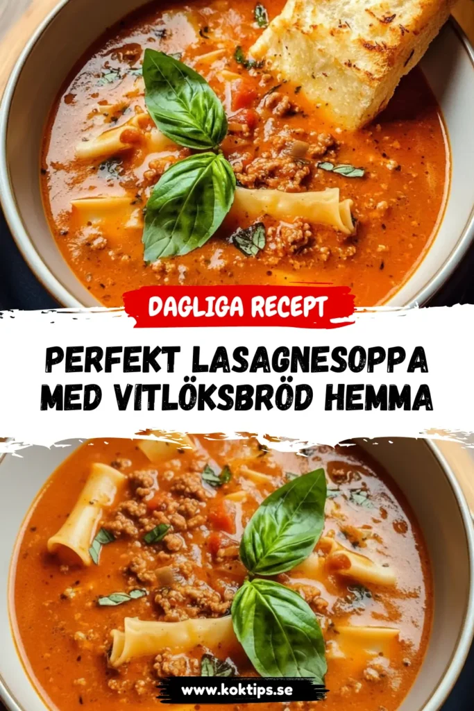 Perfekt Lasagnesoppa med vitlöksbröd hemma