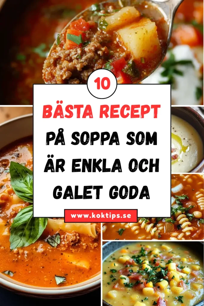 10 bästa recept på soppa som är enkla och galet goda